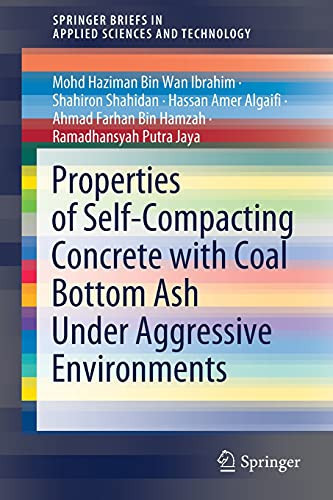 Properties Of Self-Compacting Concrete With Coal Bottom Ash Under Aggressive Environments (Springerbriefs In Applied Sciences And Technology)