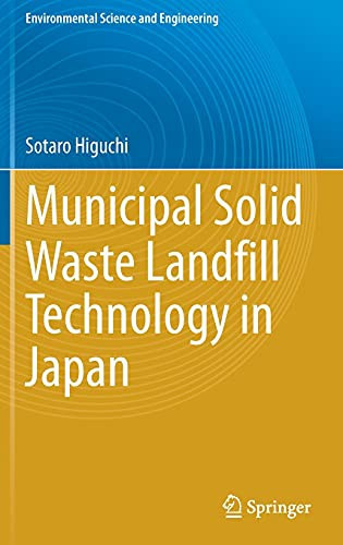 Municipal Solid Waste Landfill Technology In Japan (Environmental Science And Engineering)