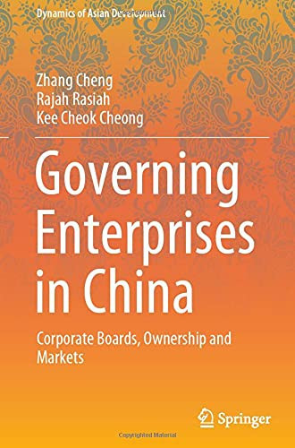 Governing Enterprises In China: Corporate Boards, Ownership And Markets (Dynamics Of Asian Development)