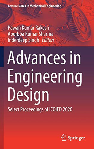 Advances In Engineering Design: Select Proceedings Of Icoied 2020 (Lecture Notes In Mechanical Engineering)