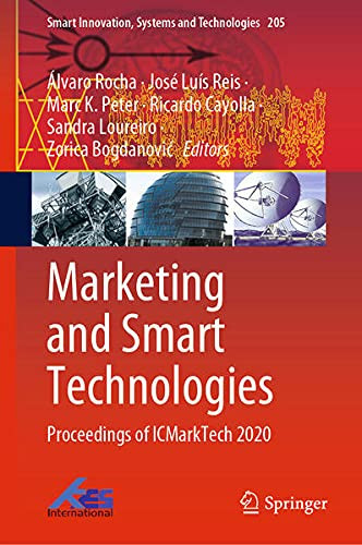 Marketing And Smart Technologies: Proceedings Of Icmarktech 2020 (Smart Innovation, Systems And Technologies, 205)