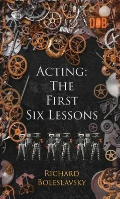 Acting : The First Six Lessons