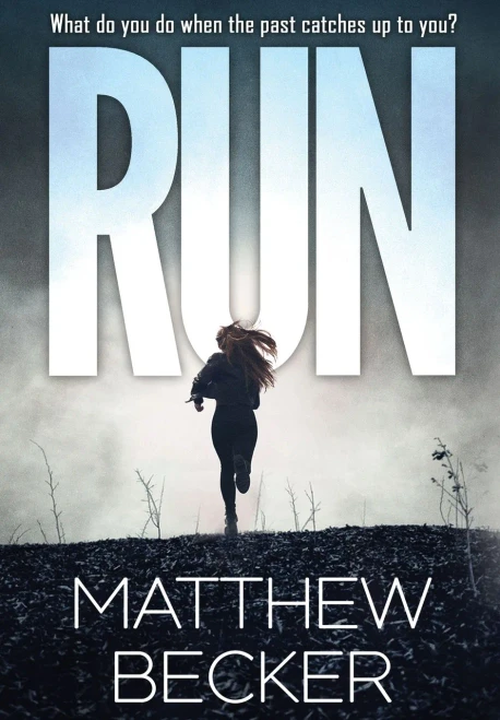 Run : A Gripping Murder Mystery Thriller Full of Twists