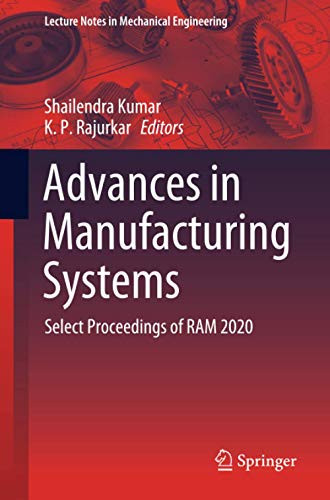 Advances In Manufacturing Systems: Select Proceedings Of Ram 2020 (Lecture Notes In Mechanical Engineering)