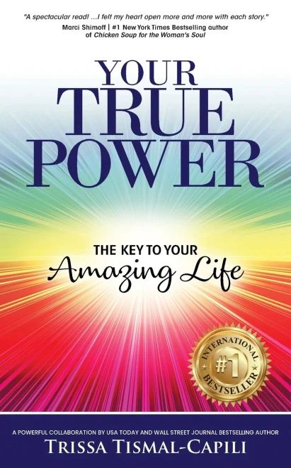 Your True Power : The Key to Your Amazing Life