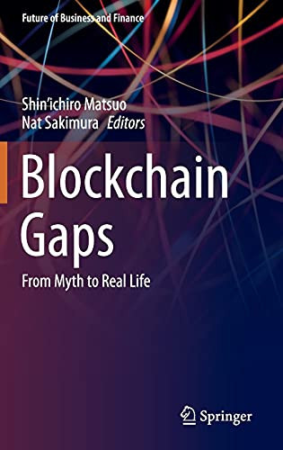 Blockchain Gaps: From Myth To Real Life (Future Of Business And Finance)