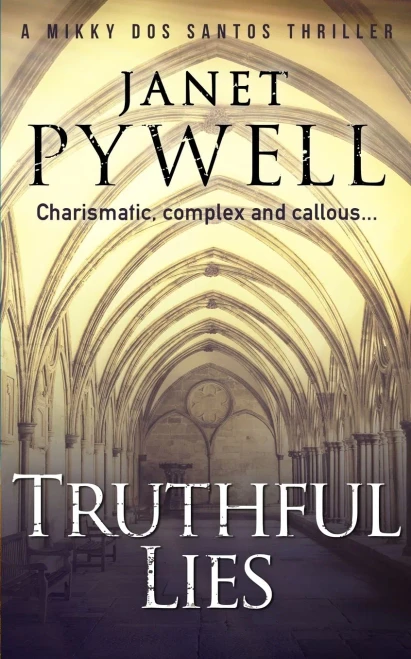 Truthful Lies: Female Protagonist (A Mikky dos Santos Thriller)