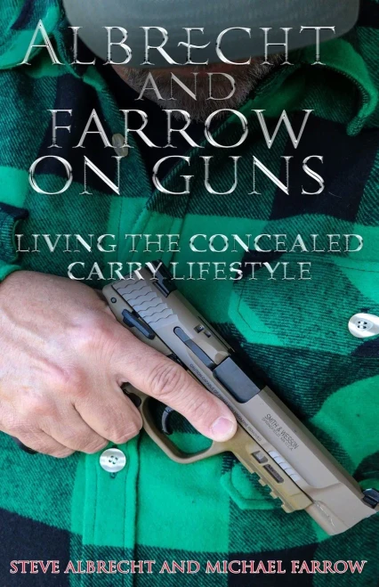 Albrecht and Farrow on Guns : Living the Concealed Carry Lifestyle