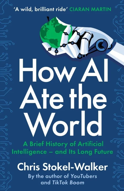 How AI Ate the World : A Brief History of Artificial Intelligence – and Its Long Future