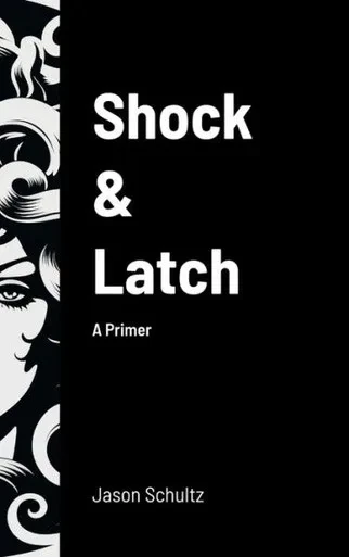 Shock & Latch : A Primer