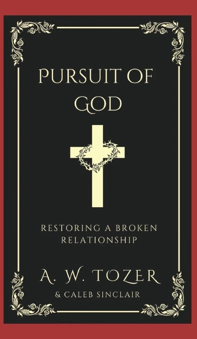 Pursuit of God : Restoring a Broken Relationship