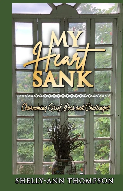 My Heart Sank : Overcoming Grief, Loss and Challenges