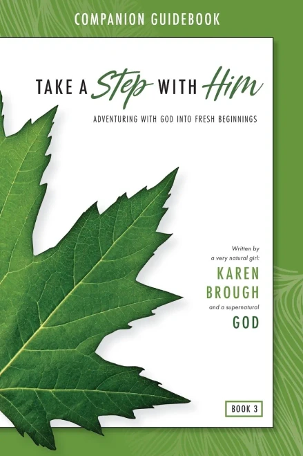 Take a Step with Him Companion Guidebook : Adventuring with God Into Fresh Beginnings