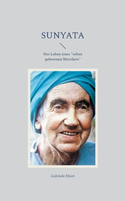 Sunyata : Das Leben eines "selten geborenen Mystikers"