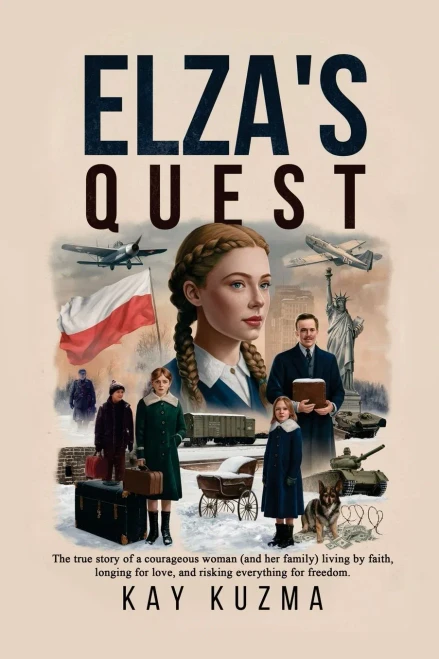 Elza's Quest : The True Story of a Courageous Woman (and Her Family) Living by Faith, Longing for Love, and Risking Everything for Freedom.