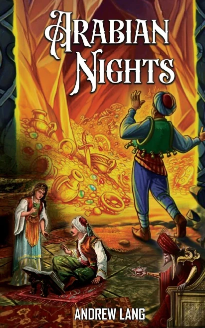 Arabian Nights : Adventure Tales of Ali Baba, Aladdin, and Sinbad
