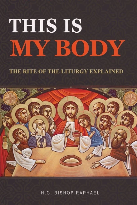 This Is My Body : The Rite of The Liturgy Explained