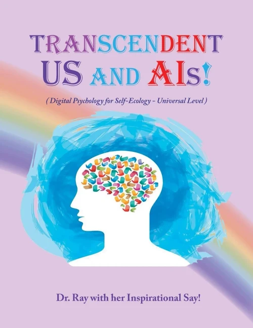 Transcendent Us and A.I's! : Digital Psychology for Self-Ecology - Universal Level