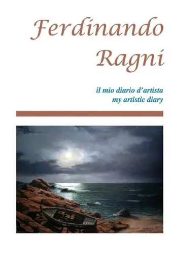 Ferdinando Righi. Il mio diario d'artista-My artistic diary. Ediz. bilingue