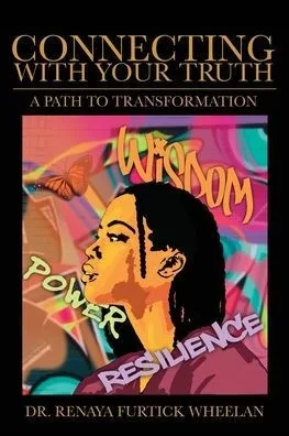 Connecting With Your Truth : A Path to Transformation