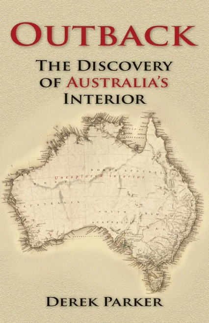 Outback : The Discovery of Australia's Interior