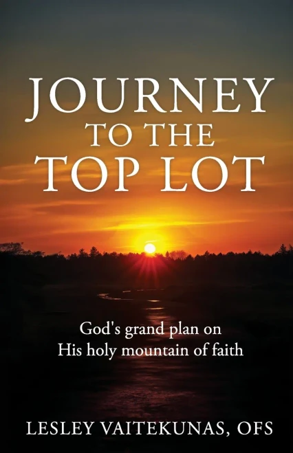 Journey to the Top Lot : God's Grand Plan on His Holy Mountain of Faith