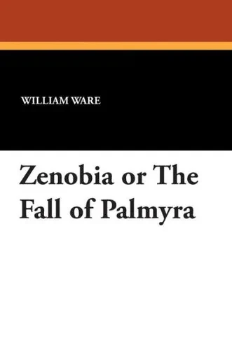 Zenobia Or the Fall of Palmyra