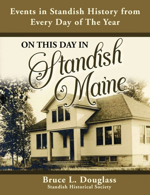 On This Day In Standish Maine : Events in Standish History from Every Day of the Year