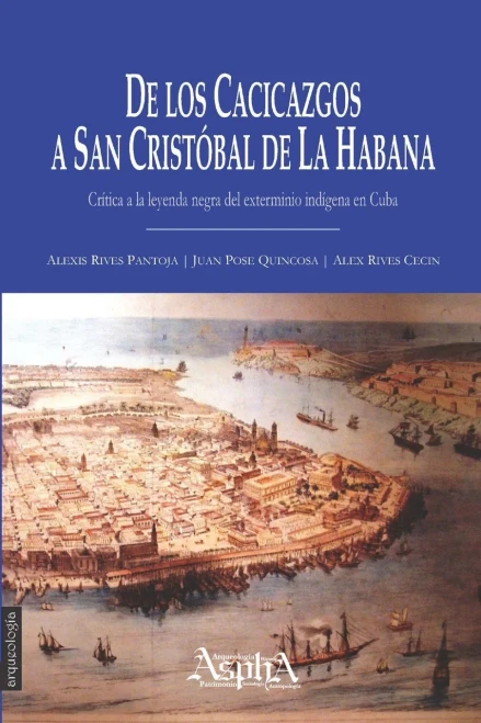 De los cacicazgos a San Crist—bal de La Habana. Cr’tica a la leyenda negra del exterminio ind’gena en Cuba