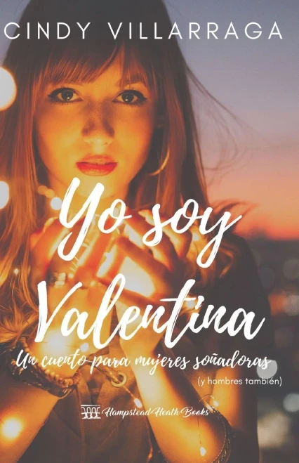 Yo soy Valentina : Un cuento para mujeres soñadoras