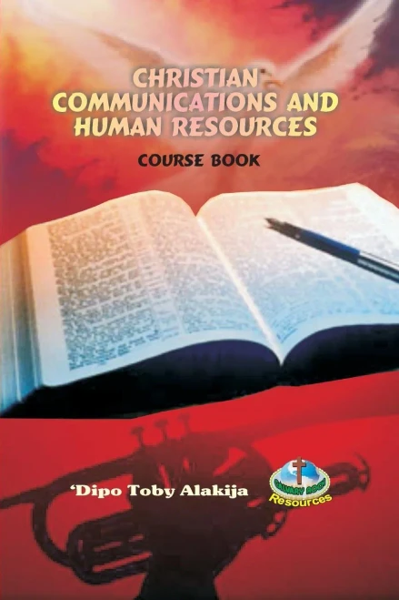CHRISTIAN COMMUNICATIONS And HUMAN RESOURCES : A Christian Education Course Book