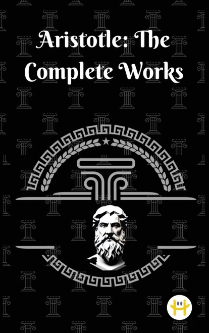 Aristotle : The Complete Works