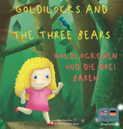 Goldilocks and the Three Bears Goldlöckchen und die drei Bären : A German and English Bilingual Fairy Tale