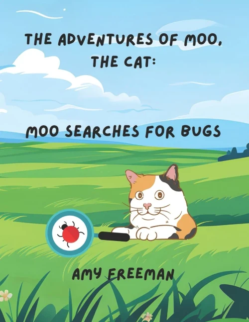 The Adventures of Moo, The Cat : Moo Searches For Bugs