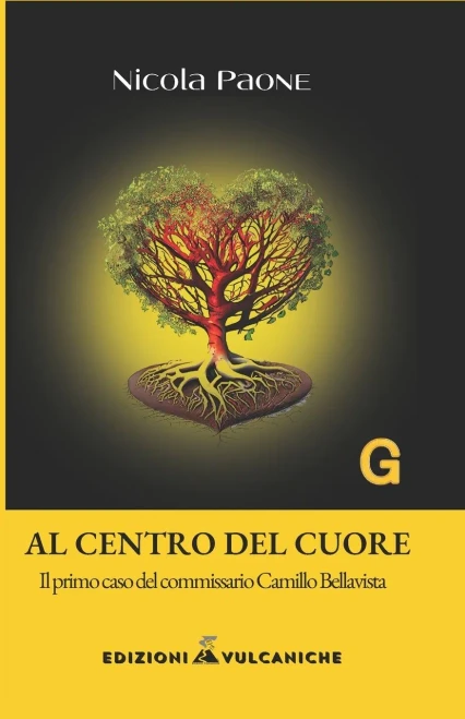 Al centro del cuore. Il primo caso del commissario Camillo Bellavista