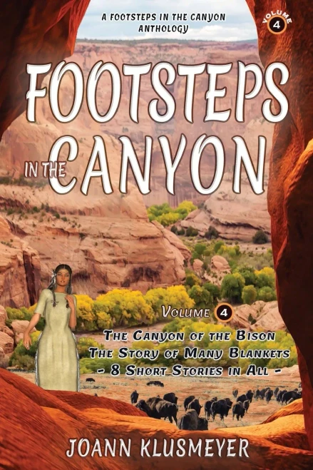 The Canyon of the Bison and The Story of the Many Blankets : A Footsteps in the Canyon Anthology