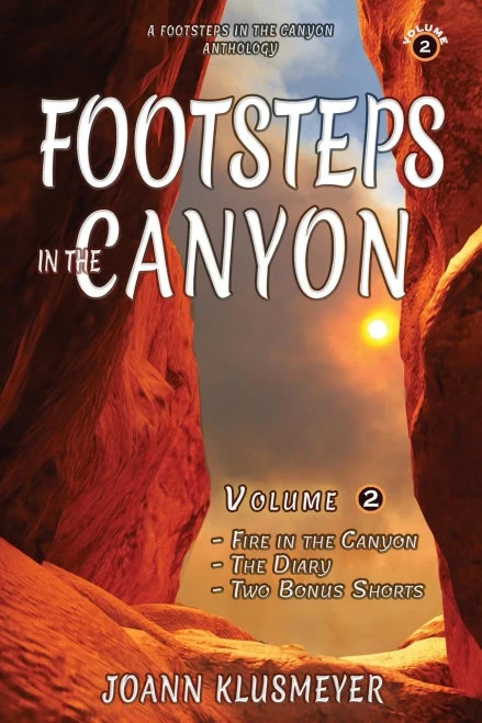 Fire in the Canyon and the Diary : A Footsteps in the Canyon Anthology