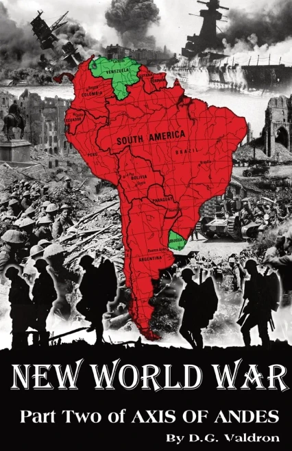 New World War : Volume Two of Axis of Andes