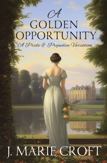 A Golden Opportunity : A Pride and Prejudice Variation