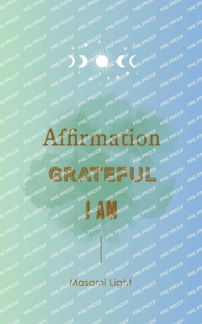 Affirmation, Grateful, I Am... by Masami Light