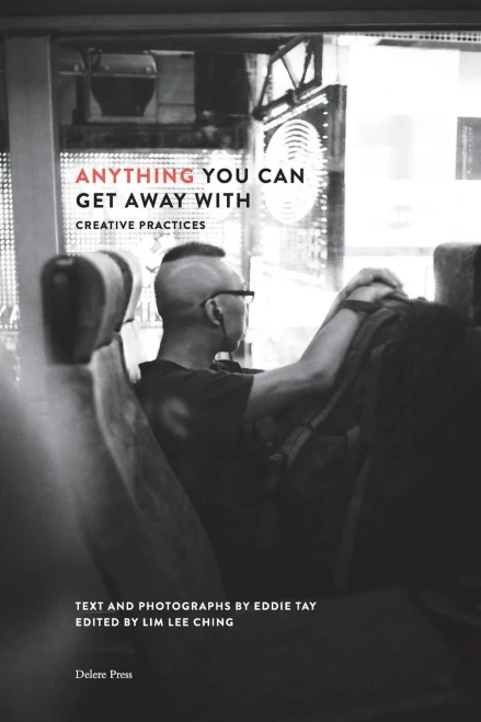 Anything You Can Get Away With: Creative Practices
