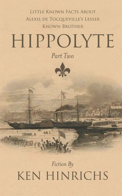 Blowing in the Wind : Little Known Facts About Alexis De Tocqueville's Lesser Known Brother Hippolyte