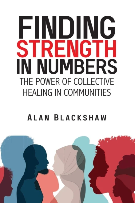 Finding Strength in Numbers : The Power of Collective Healing in Communities