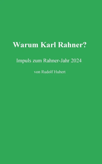 Warum Rahner? : Impulse zum Rahner-Jahr 2024