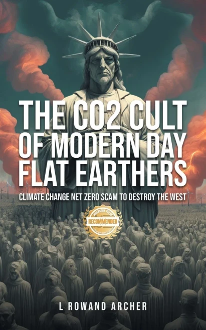 The CO2 Cult of Climate Change : The Globalist's Fearsome Net Zero Scam of Mass Destruction