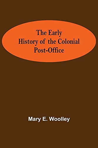 The Early History Of The Colonial Post-Office