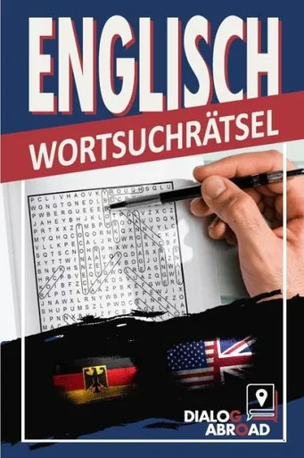 Englisch Wortsuchrätsel : Zweisprachige Deutsch-Englisch-Wortsuchrätsel