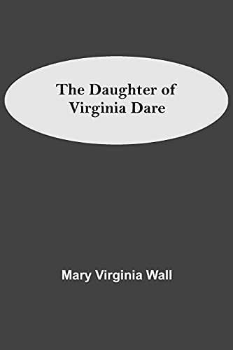 The Daughter Of Virginia Dare