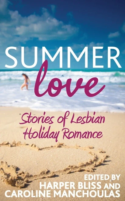 Summer Love : Stories of Lesbian Holiday Romance