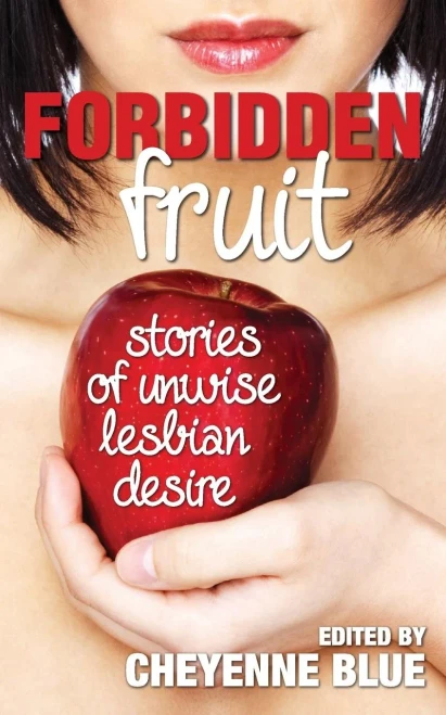 Forbidden Fruit : Stories of Unwise Lesbian Desire